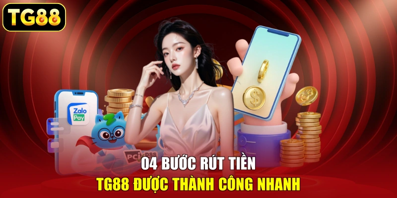 04 bước rút tiền TG88 được thành công nhanh