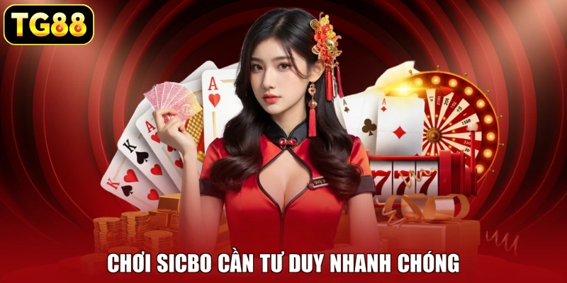 Chơi Sicbo cần tư duy nhanh chóng