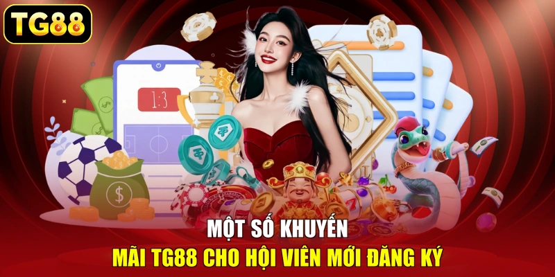 Một số khuyến mãi TG88 cho hội viên mới đăng ký